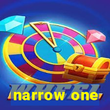 narrow one